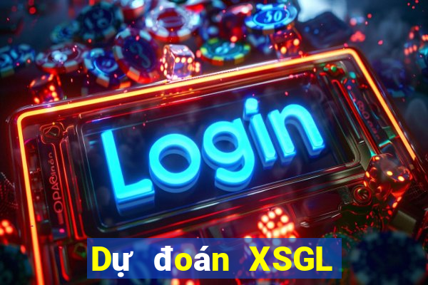 Dự đoán XSGL ngày 10