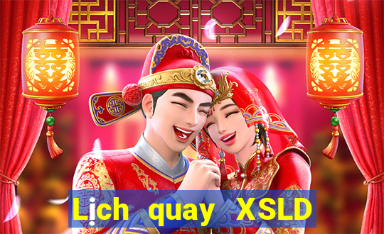 Lịch quay XSLD ngày 20