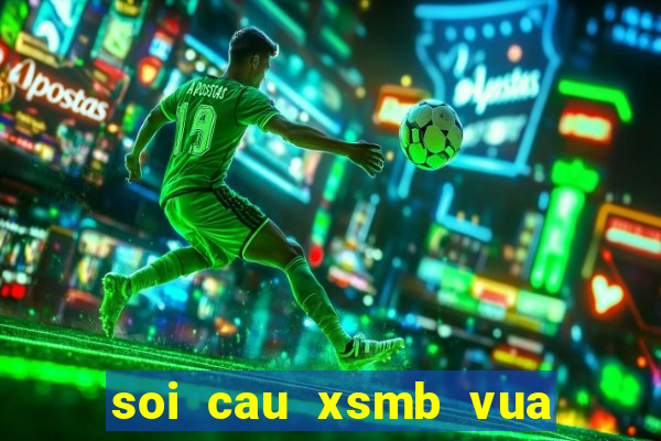 soi cau xsmb vua nha cai