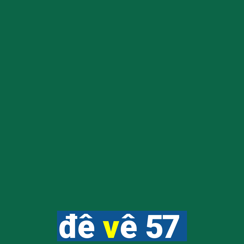 đê vê 57