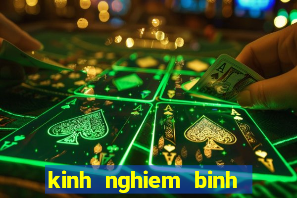 kinh nghiem binh xap xam