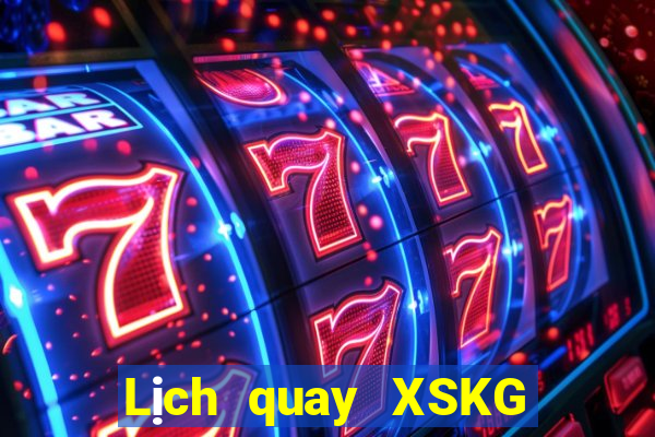 Lịch quay XSKG ngày 8