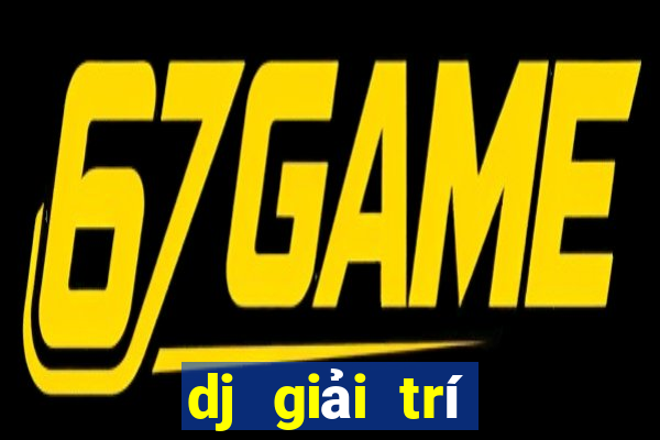 dj giải trí Hạ cánh ứng dụng