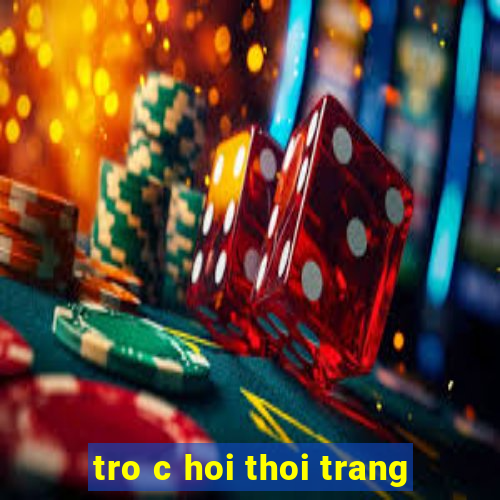 tro c hoi thoi trang