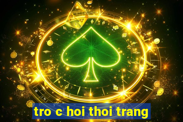 tro c hoi thoi trang