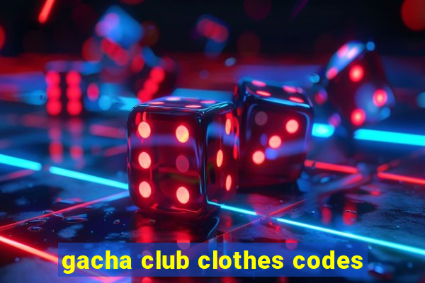 gacha club clothes codes