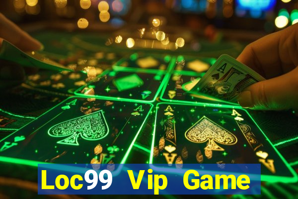 Loc99 Vip Game Bài Vàng