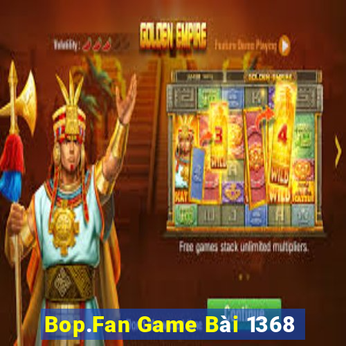 Bop.Fan Game Bài 1368