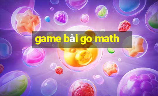 game bài go math