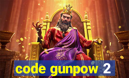 code gunpow 2