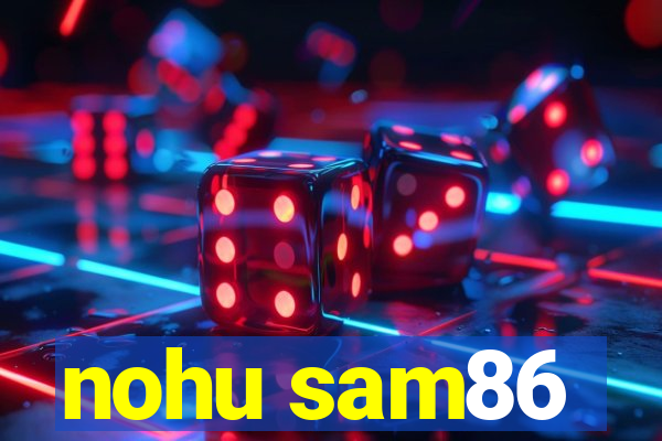 nohu sam86