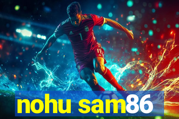 nohu sam86