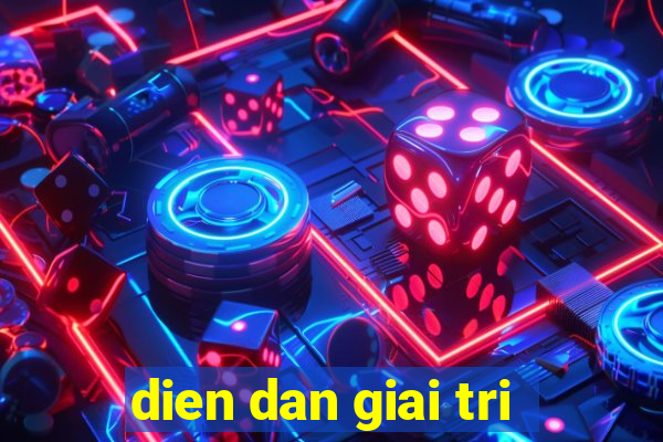 dien dan giai tri