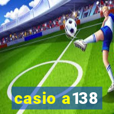 casio a138