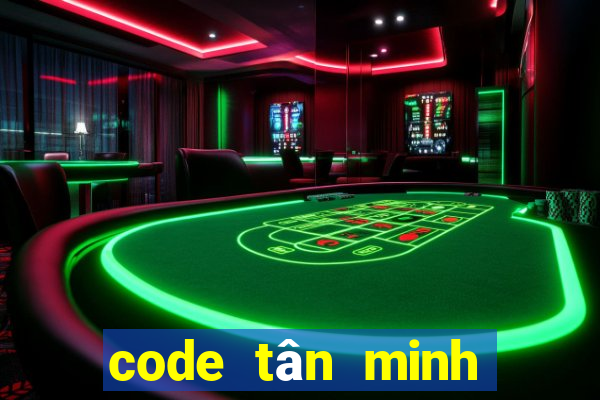 code tân minh chủ 2021