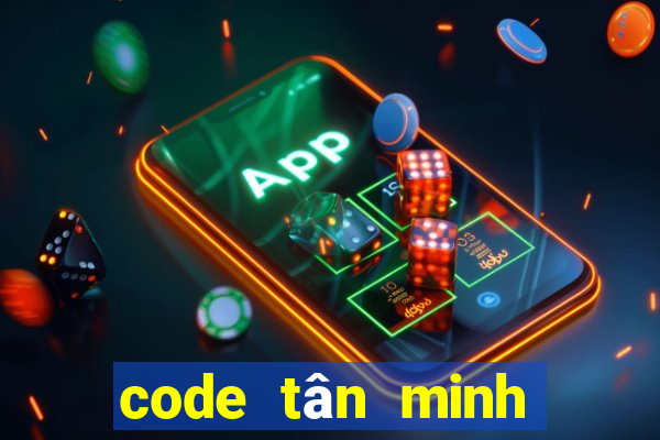 code tân minh chủ 2021