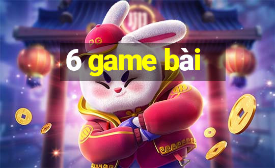 6 game bài