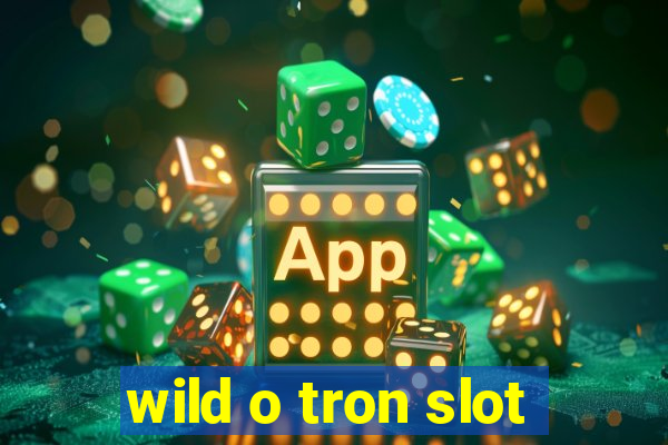 wild o tron slot