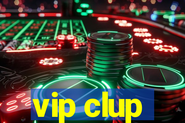 vip clup