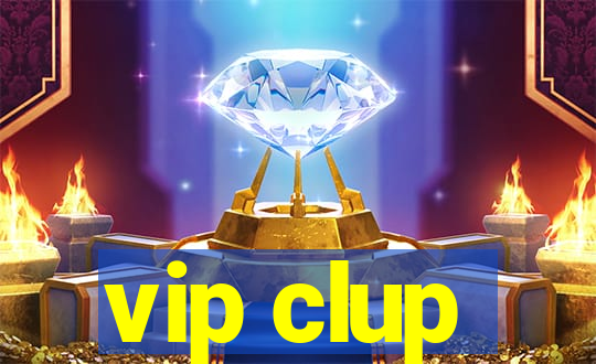 vip clup