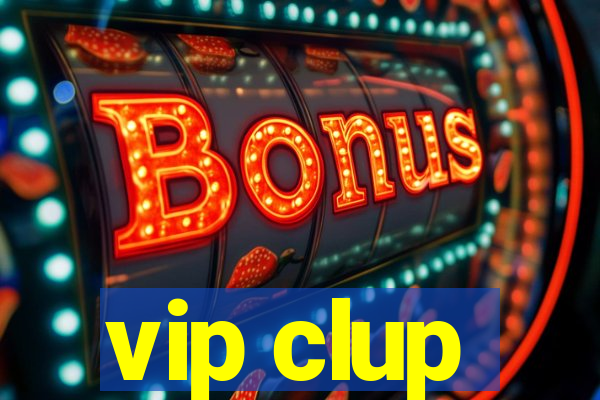 vip clup