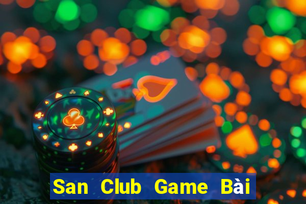 San Club Game Bài Ăn Tiền Uy Tín