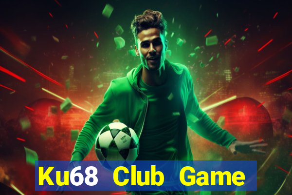 Ku68 Club Game Bài Uống Rượu