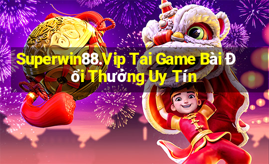 Superwin88.Vip Tai Game Bài Đổi Thưởng Uy Tín