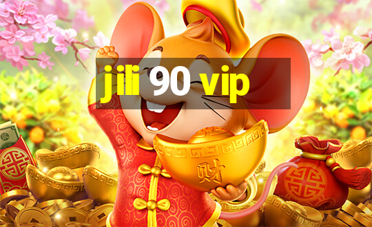 jili 90 vip