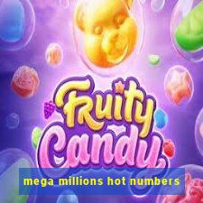 mega millions hot numbers