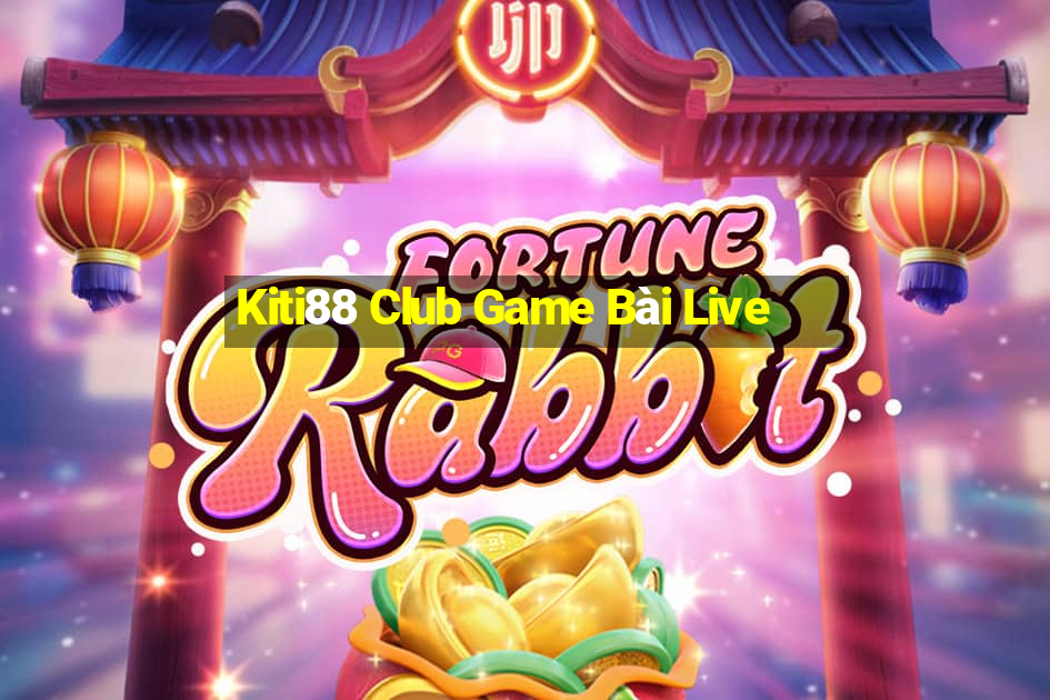 Kiti88 Club Game Bài Live