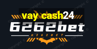 vay cash24