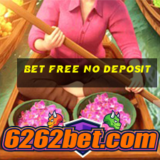 bet free no deposit