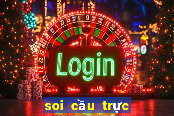 soi cầu trực tiếp miền bắc