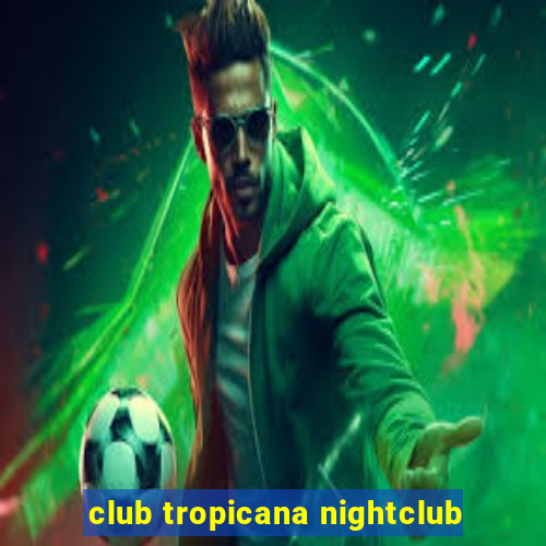 club tropicana nightclub