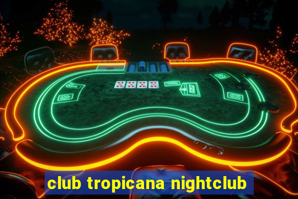 club tropicana nightclub