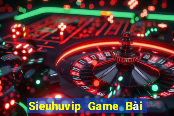 Sieuhuvip Game Bài Online Miễn Phí