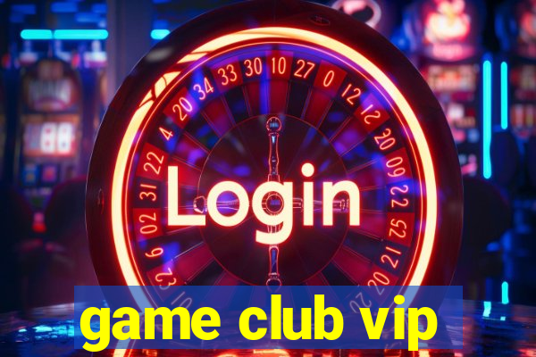 game club vip