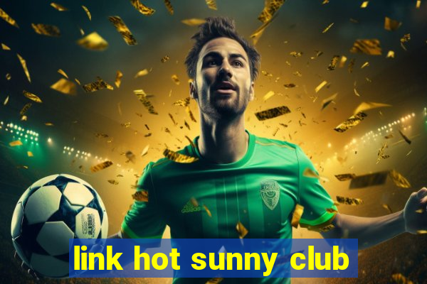 link hot sunny club