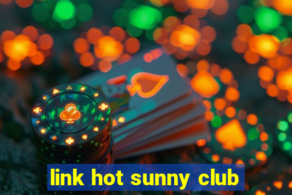 link hot sunny club