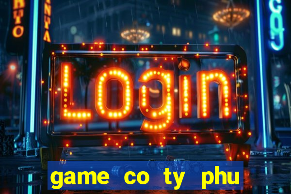 game co ty phu viet nam