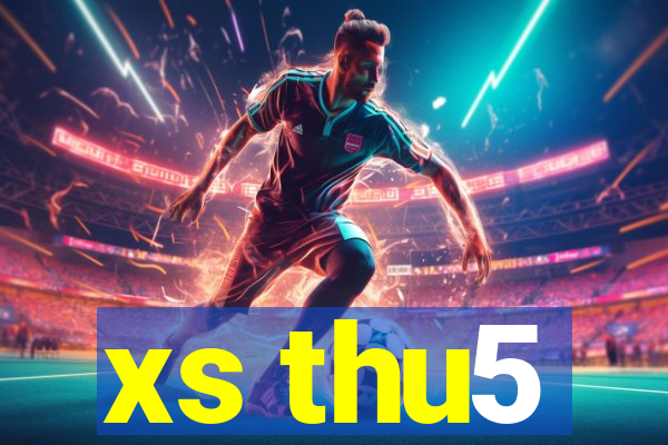 xs thu5