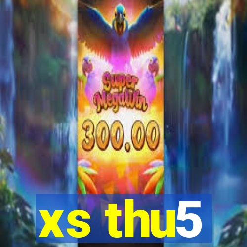 xs thu5