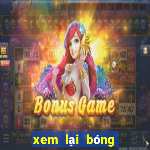 xem lại bóng đá sáng nay