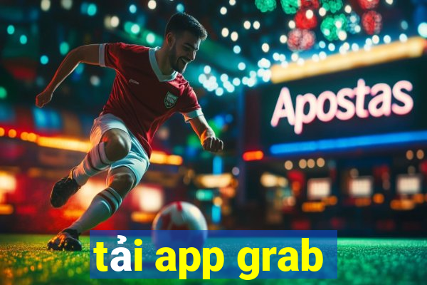 tải app grab