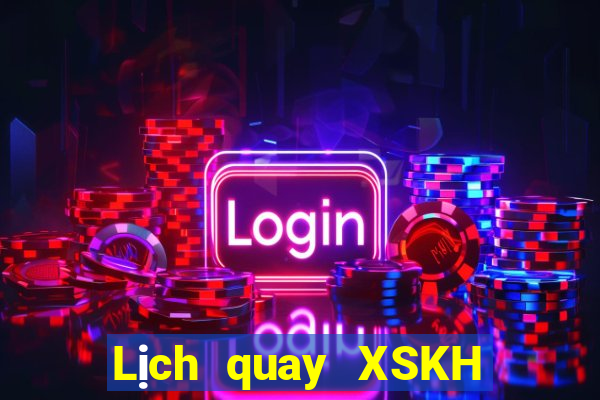 Lịch quay XSKH ngày 6