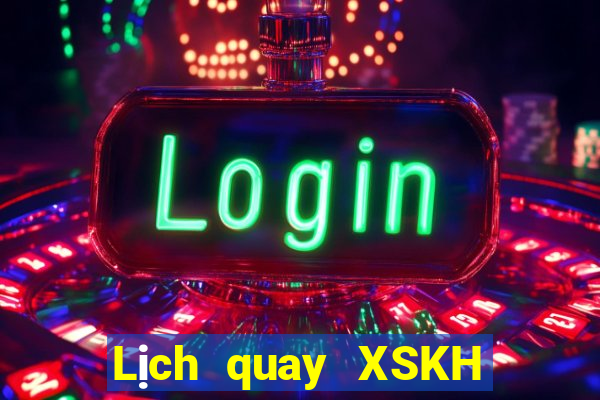 Lịch quay XSKH ngày 6