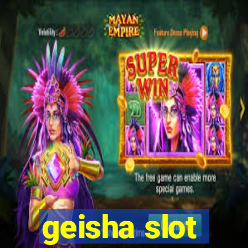 geisha slot