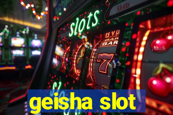 geisha slot