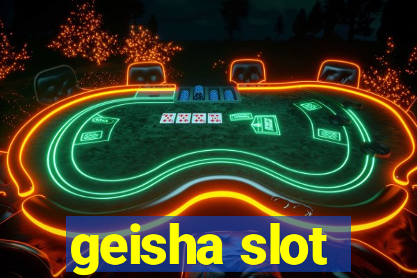 geisha slot